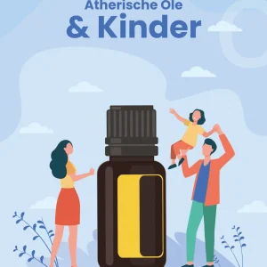Ätherische Öle und Kinder